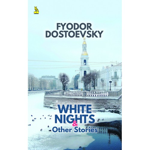 WHITE NIGHTS & OTHER STORIES - FYODOR DOSTOEVSKY
